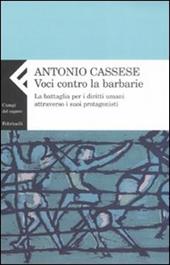 Voci contro le barbarie. La battaglia per i diritti umani attraverso i suoi protagonisti