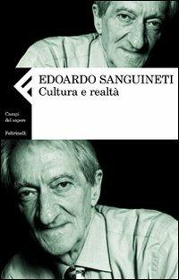 Cultura e realtà - Edoardo Sanguineti - Libro Feltrinelli 2010, Campi del sapere | Libraccio.it