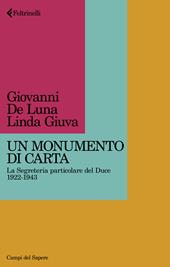 Un monumento di carta. La Segreteria particolare del Duce 1922-1943