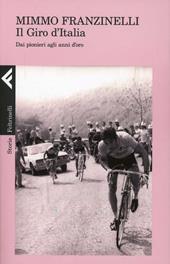 Il Giro d'Italia. Dai pionieri agli anni d'oro