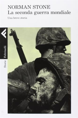 La seconda guerra mondiale. Una breve storia - Norman Stone - Libro Feltrinelli 2013, Storie | Libraccio.it