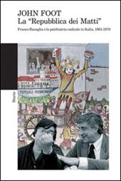 La «Repubblica dei matti». Franco Basaglia e la psichiatria radicale in Italia, 1961-1978