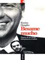 Besame mucho. Diario di un anno abbastanza crudele - Enrico Deaglio - Libro Feltrinelli 1995, Serie bianca | Libraccio.it