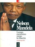 Lungo cammino verso la libertà. Autobiografia - Nelson Mandela - Libro Feltrinelli 1995, Serie bianca | Libraccio.it