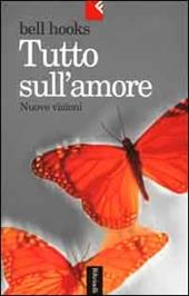 Tutto sull'amore. Nuove visioni