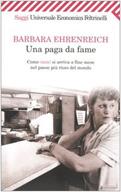 Una paga da fame. Come (non) si arriva a fine mese nel paese più ricco del mondo - Barbara Ehrenreich - Libro Feltrinelli 2002, Serie bianca | Libraccio.it