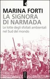 La signora di Narmada. Le lotte degli sfollati ambientali nel Sud del mondo