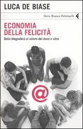 Economia della felicità. Dalla blogosfera al valore del dono e oltre