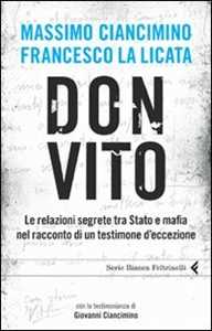 Don Vito. Le relazioni segrete tra Stato e mafia nel racconto di ...