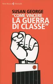 «Come vincere la guerra di classe»