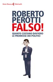 Falso! Quanto costano davvero le promesse dei politici