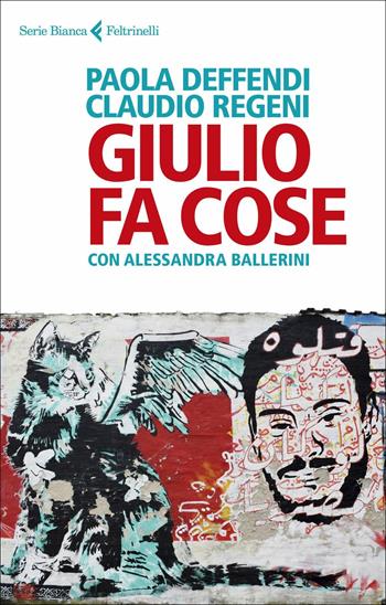 Giulio fa cose - Paola Deffendi, Claudio Regeni, Alessandra Ballerini - Libro Feltrinelli 2020, Serie bianca | Libraccio.it