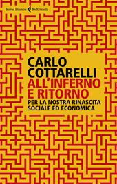 All'inferno e ritorno. Per la nostra rinascita sociale ed economica