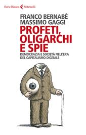 Profeti, oligarchi e spie