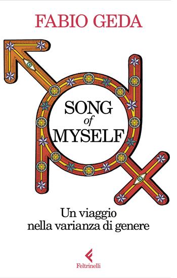 Song of myself. Un viaggio nella varianza di genere - Fabio Geda - Libro Feltrinelli 2024, Scintille | Libraccio.it