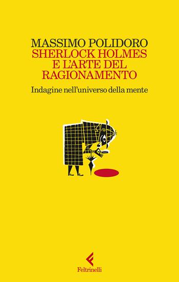 Sherlock Holmes e l'arte del ragionamento. Indagine nell'universo della mente - Massimo Polidoro - Libro Feltrinelli 2024, Scintille | Libraccio.it