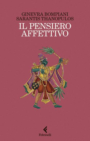 Il pensiero affettivo - Ginevra Bompiani, Sarantis Thanopulos - Libro Feltrinelli 2024, Scintille | Libraccio.it