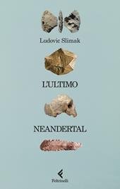 L'ultimo neandertal