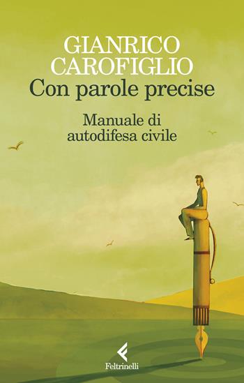 Con parole precise. Manuale di autodifesa civile - Gianrico Carofiglio - Libro Feltrinelli 2025, Scintille | Libraccio.it