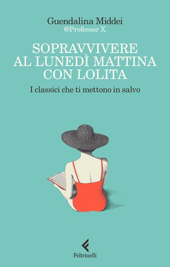 Sopravvivere al lunedì mattina con Lolita. I classici che ti mettono in salvo - Guendalina Middei - Libro Feltrinelli 2025, Scintille | Libraccio.it