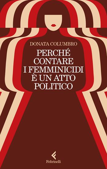 Perché contare i femminicidi è un atto politico - Donata Columbro - Libro Feltrinelli 2025, Scintille | Libraccio.it