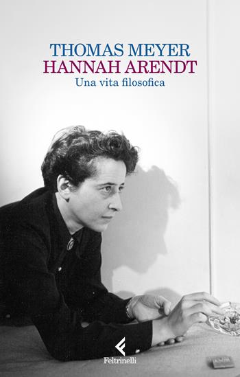 Hannah Arendt. Una vita filosofica - Thomas Meyer - Libro Feltrinelli 2025, Scintille | Libraccio.it