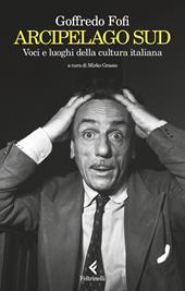 Arcipelago Sud. Voci e luoghi della cultura italiana