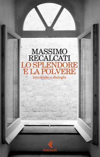 Lo splendore e la polvere. Interviste e dialoghi - Massimo Recalcati - Libro Feltrinelli 2026, Scintille | Libraccio.it