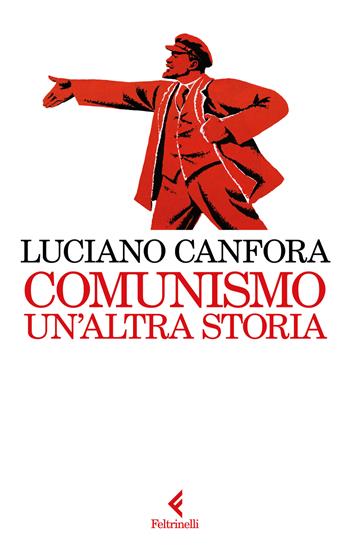 Comunismo. Un'altra storia - Luciano Canfora - Libro Feltrinelli 2026, Scintille | Libraccio.it