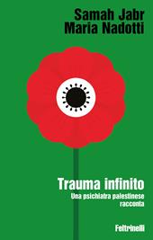 Trauma infinito. Una psichiatra palestinese racconta