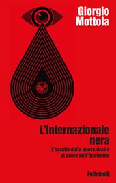 L'Internazionale nera. L'assalto della nuova destra al cuore dell'Occidente