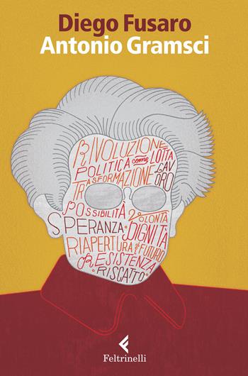 Antonio Gramsci. La passione di essere nel mondo - Diego Fusaro - Libro Feltrinelli 2015, Eredi | Libraccio.it