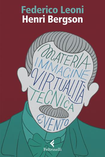 Henri Bergson - Federico Leoni - Libro Feltrinelli 2021, Eredi | Libraccio.it