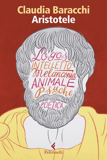Aristotele. Il pensiero e l'animale - Claudia Baracchi - Libro Feltrinelli 2023, Eredi | Libraccio.it