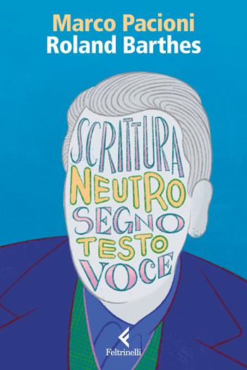 Roland Barthes - Marco Pacioni - Libro Feltrinelli 2026, Eredi | Libraccio.it