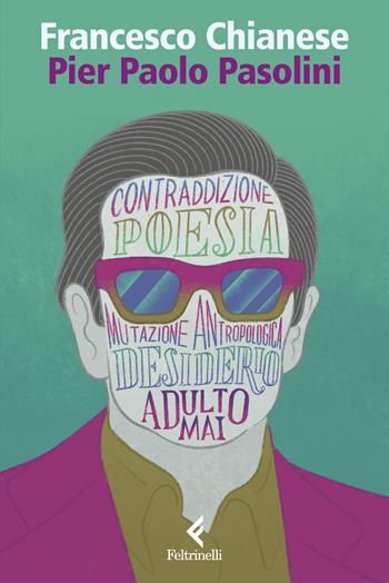 Pier Paolo Pasolini - Francesco Chianese - Libro Feltrinelli 2025, Eredi | Libraccio.it