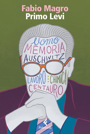 Primo Levi - Fabio Magro - Libro Feltrinelli 2026, Eredi | Libraccio.it