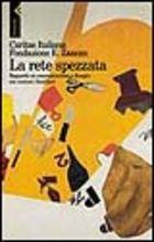 La rete spezzata. Rapporto 1998 su emarginazione e disagio nei contesti familiari  - Libro Feltrinelli 2000 | Libraccio.it