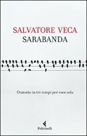 Sarabanda. Oratorio in tre tempi per voce sola
