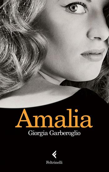Amalia - Giorgia Garberoglio - Libro Feltrinelli 2015, Fuori collana | Libraccio.it