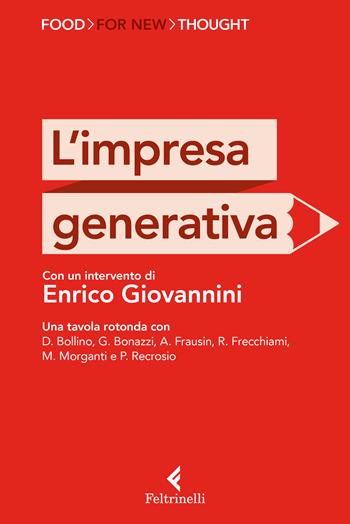 L'impresa generativa  - Libro Feltrinelli 2017 | Libraccio.it