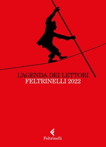 L'agenda dei lettori Feltrinelli 2022  - Libro Feltrinelli 2021, Fuori collana | Libraccio.it