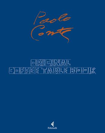 Original. Coffee table book. Ediz. a colori - Paolo Conte - Libro Feltrinelli 2023, Fuori collana | Libraccio.it
