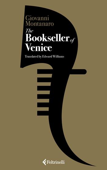 The bookseller of Venice - Giovanni Montanaro - Libro Feltrinelli 2024, Fuori collana | Libraccio.it