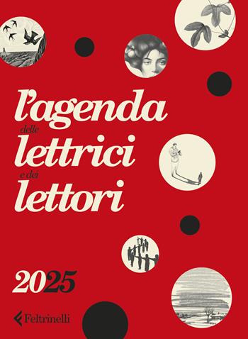 L'agenda delle lettrici e dei lettori Feltrinelli 2025  Feltrinelli 2024, Fuori collana | Libraccio.it