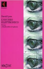 L' occhio elettronico. Privacy e filosofia della sorveglianza