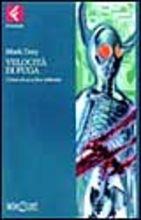 Velocità di fuga. Cyberculture a fine millennio - Mark Dery - Libro Feltrinelli 1997, Interzone | Libraccio.it