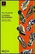 L' anima di gomma. Industria e culture della scarpa sportiva - Tom Vanderbilt - Libro Feltrinelli 2000, Interzone | Libraccio.it