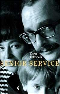 Senior Service - Carlo Feltrinelli - Libro Feltrinelli 1999, Varia | Libraccio.it