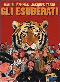 Gli esuberati - Daniel Pennac, Jacques Tardi - Libro Feltrinelli 2000, Varia | Libraccio.it